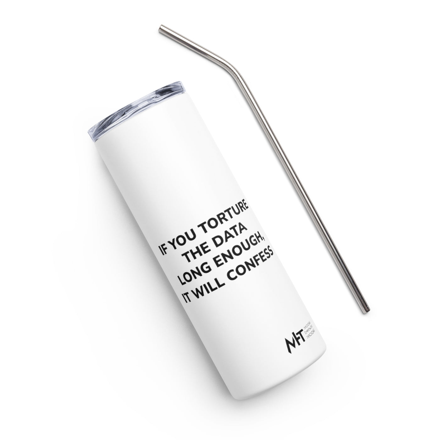 If you torture the data - Stainless steel tumbler