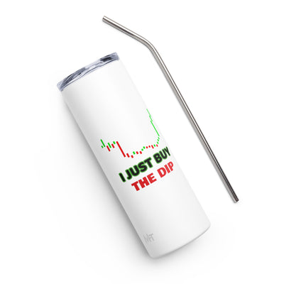 I just Buy the Dip - Stainless steel tumbler