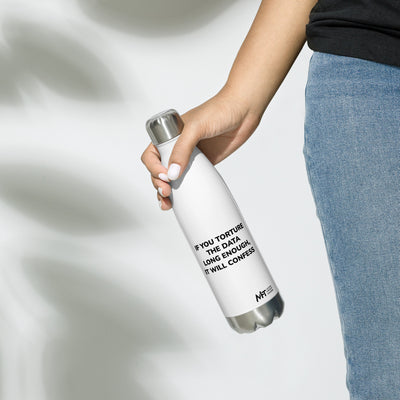 If you torture the data enough - Stainless Steel Water Bottle