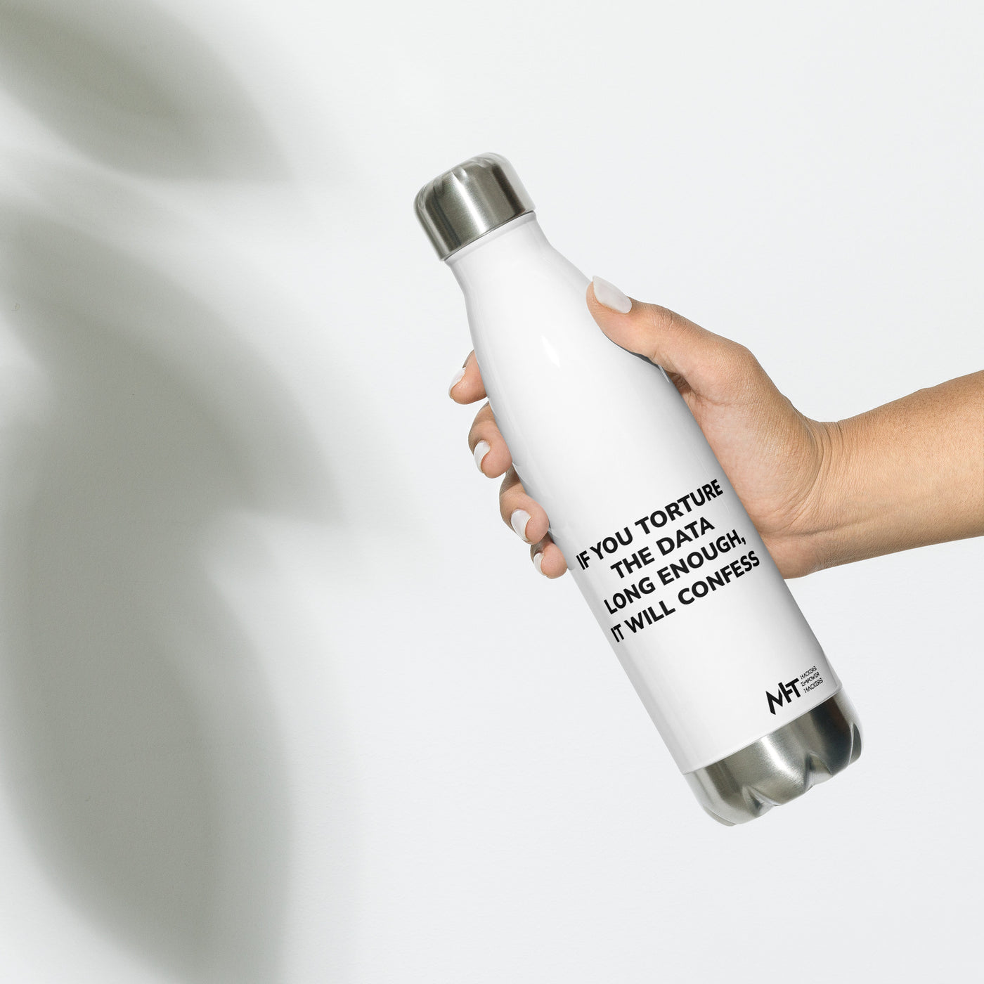 If you torture the data enough - Stainless Steel Water Bottle