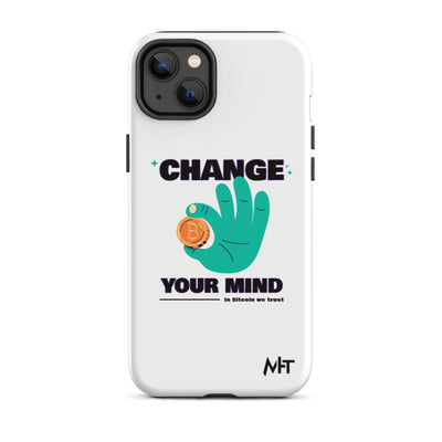 Change your mind in Bitcoin we Trust - Tough iPhone case
