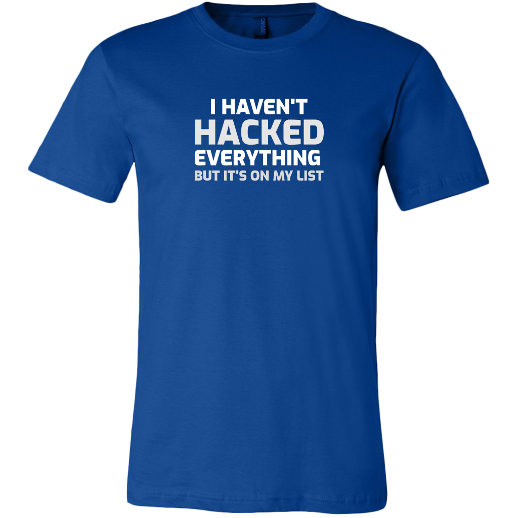 I haven't hacked everything - Canvas Mens Shirt