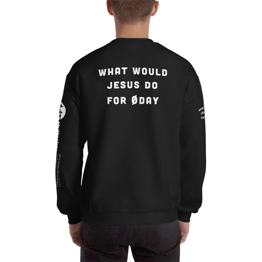What would Jesus do for 0day - Unisex Sweatshirt (all side print)