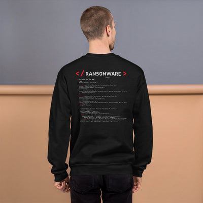 Ransomware - Unisex Sweatshirt (back print)