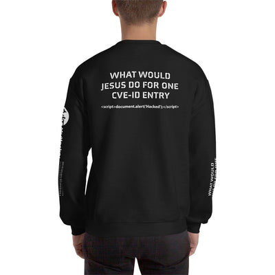 What would Jesus do for one CVE - Unisex Sweatshirt (all sides print)