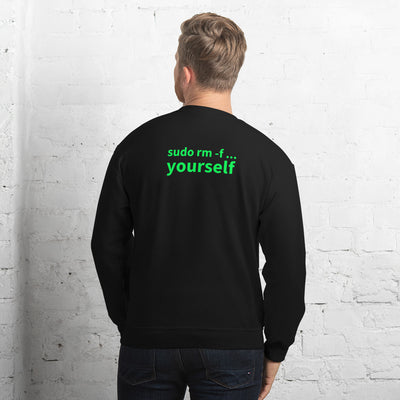 sudo rm -f yourself - Unisex Sweatshirt (back print)