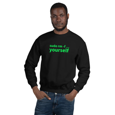 sudo rm -f yourself - Unisex Sweatshirt