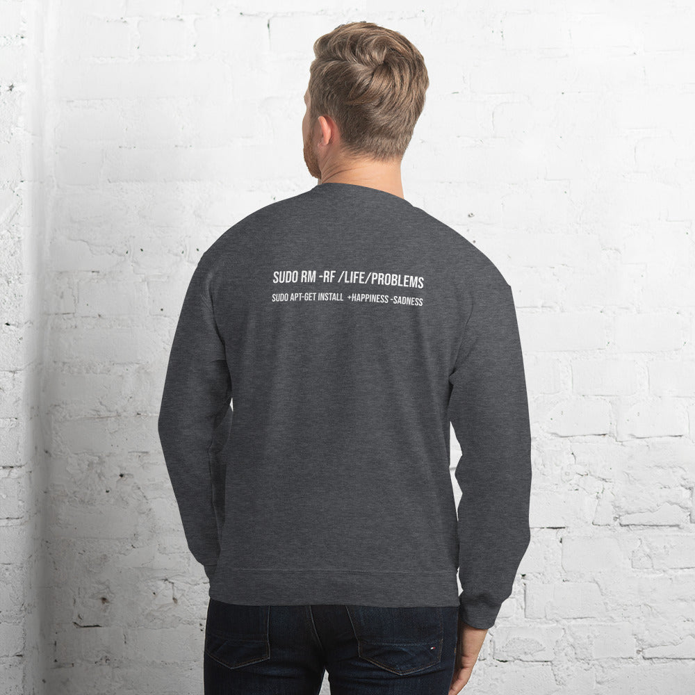 sudo rm -rf lifeproblems - Unisex Sweatshirt (back design)