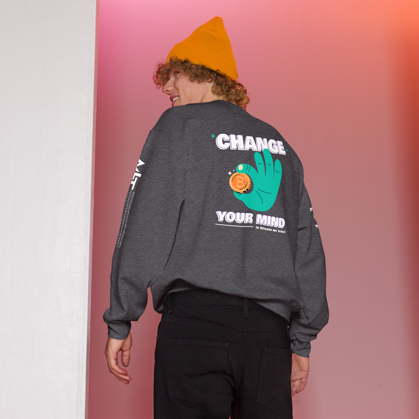 Change your mind in Bitcoin we Trust - Unisex Sweatshirt (back print)