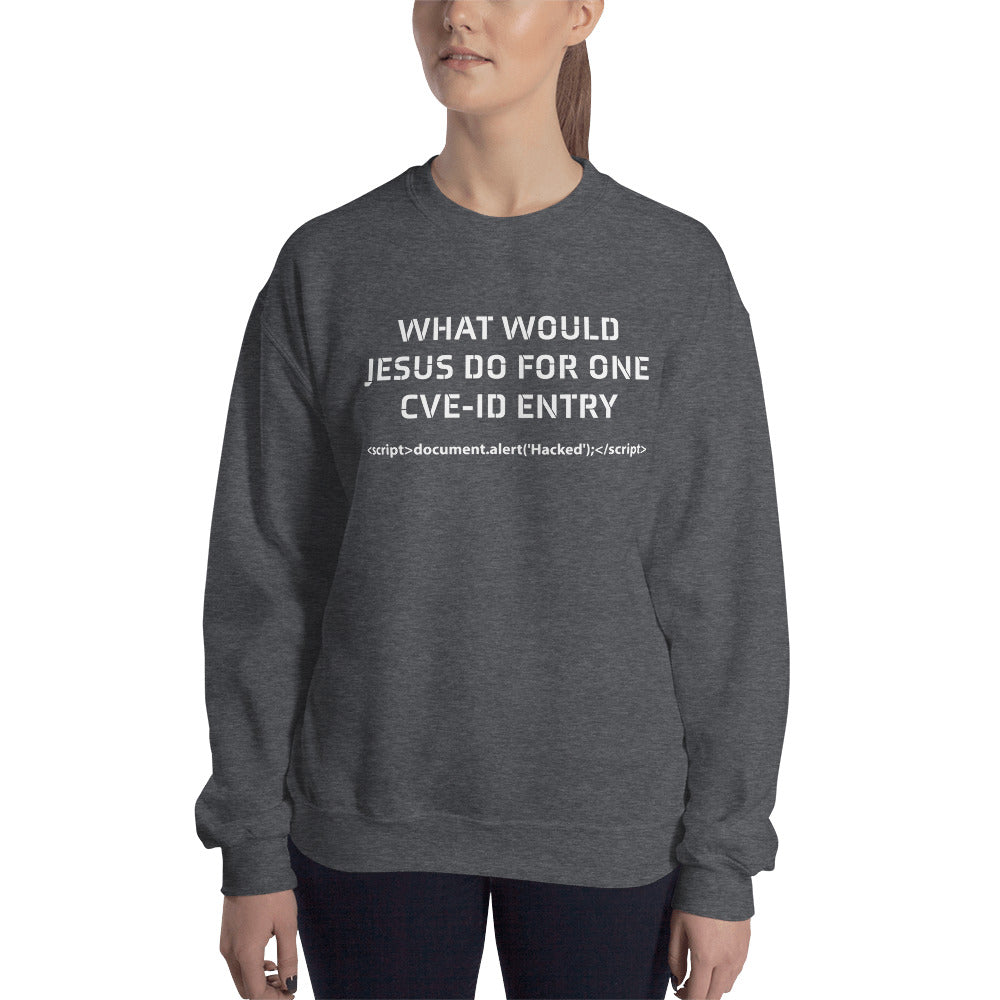 What would Jesus do for one CVE - Unisex Sweatshirt