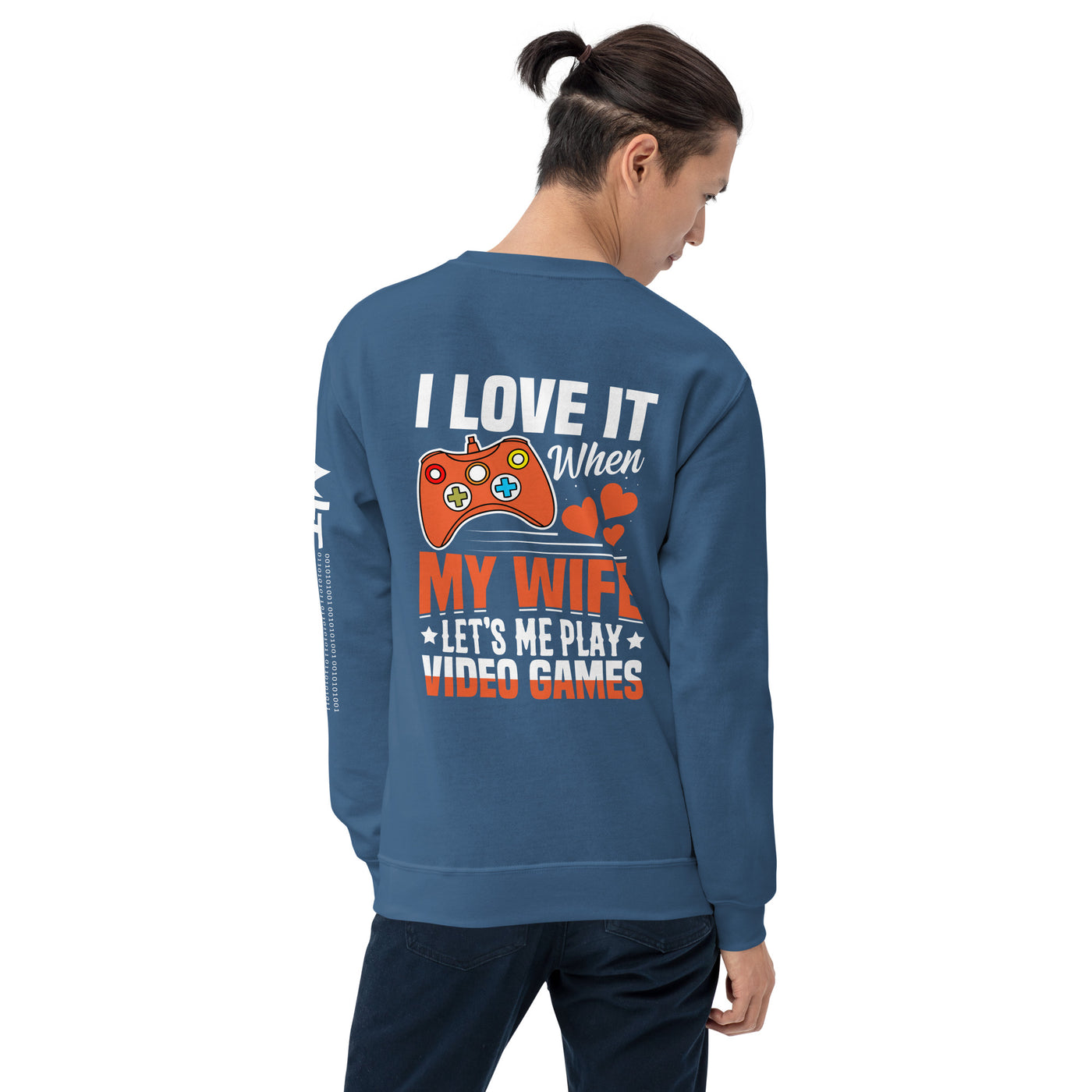 I love it when My wife Let me Play Videogames - Unisex Sweatshirt ( Back Print )