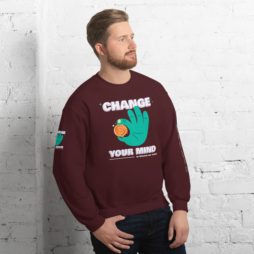 Change your mind - In bitcoin we trust - Unisex Sweatshirt