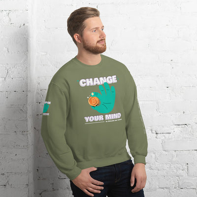 Change your mind in Bitcoin we Trust - Unisex Sweatshirt