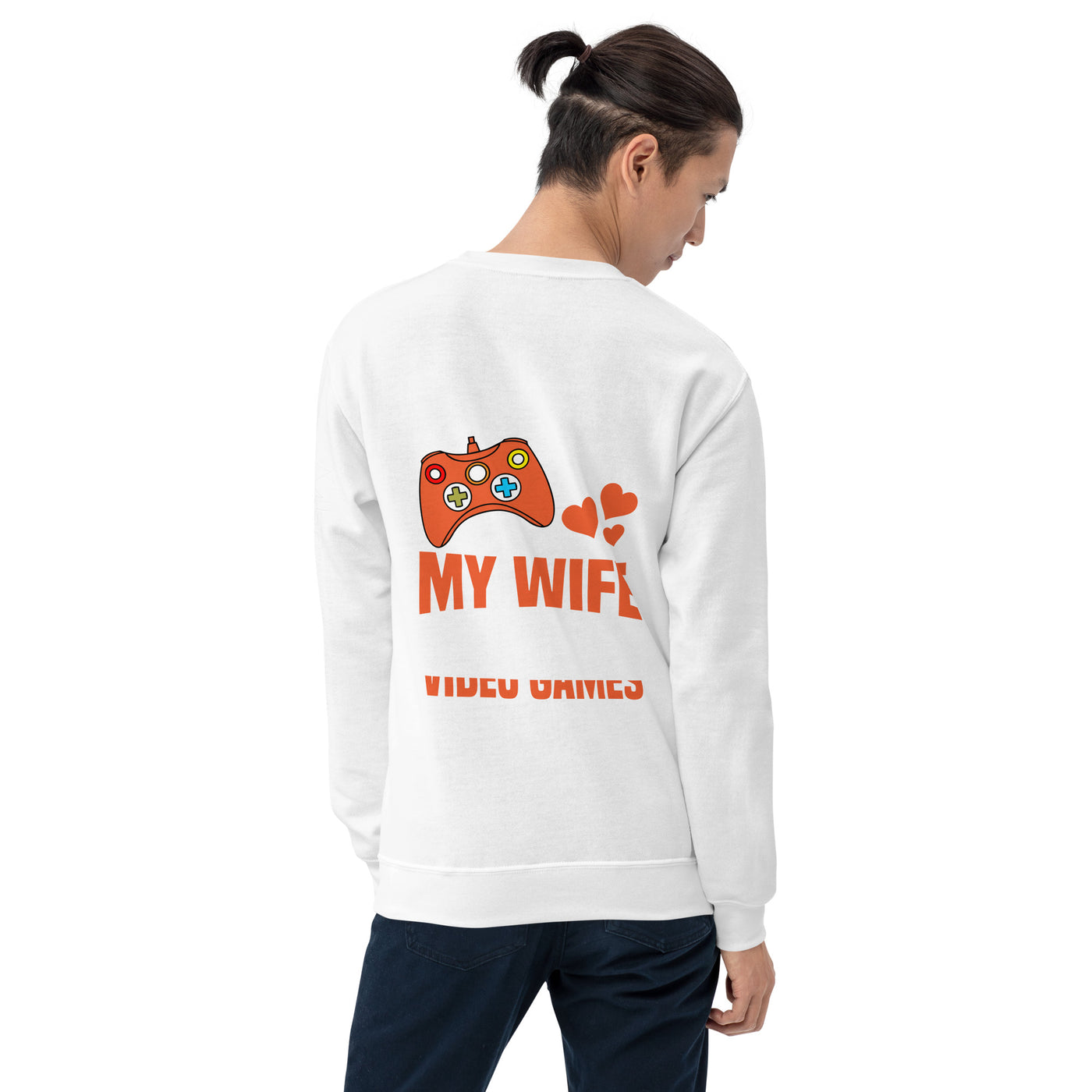 I love it when My wife Let me Play Videogames - Unisex Sweatshirt ( Back Print )