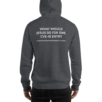What would Jesus do for one CVE - Unisex Hoodie (back print)
