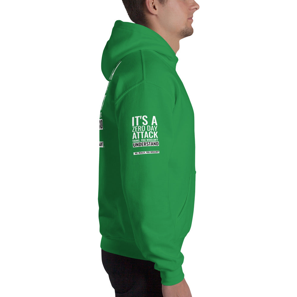 It's a Zero Attack Day thing, you wouldn't Understand - Unisex Hoodie (all sides print)