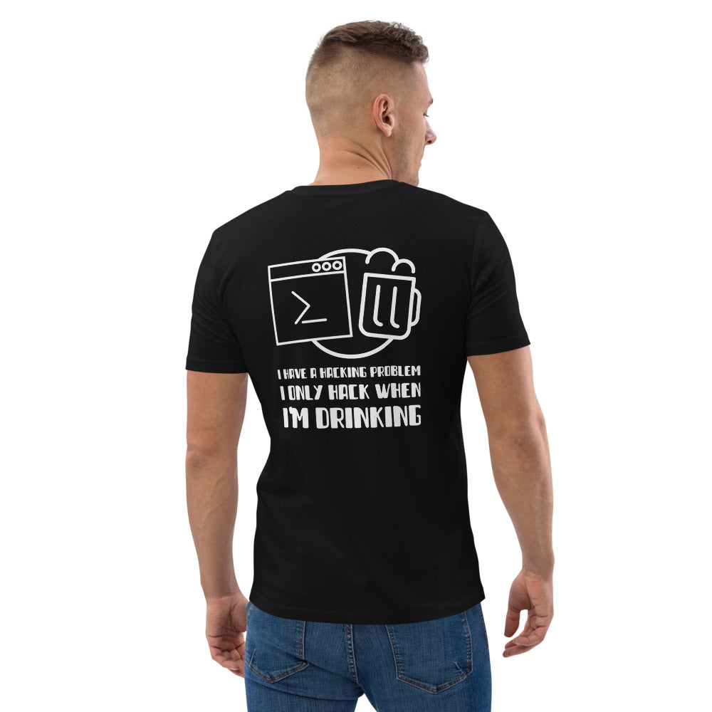 I have a hacking problem - Unisex organic cotton t-shirt (back print)
