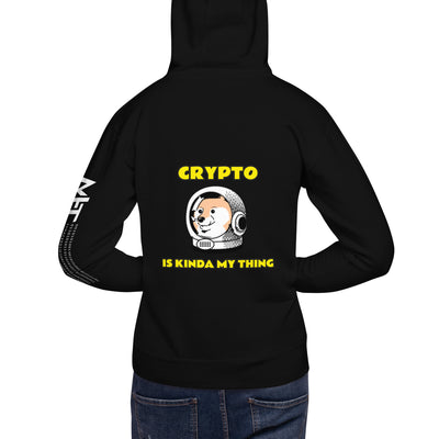 Crypto is Kinda My Thing V1 Unisex Hoodie (Back Print)