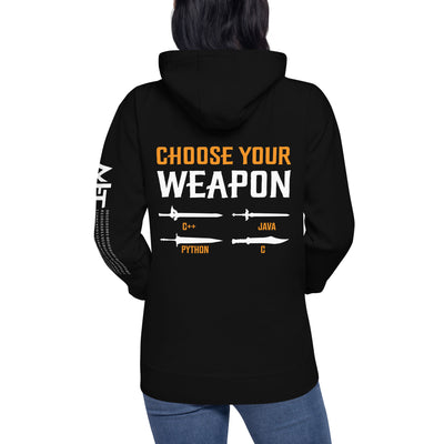 Choose your weapon Unisex Hoodie ( Back Print )