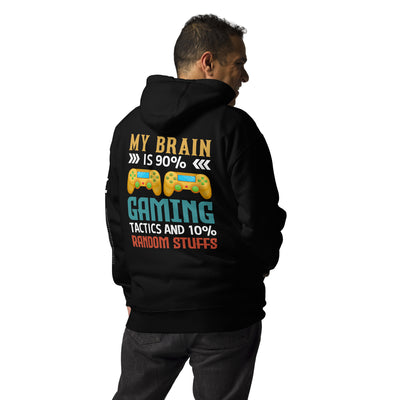 Ar My Brain is 90% Gaming Tactics Unisex Hoodie ( Back Print )