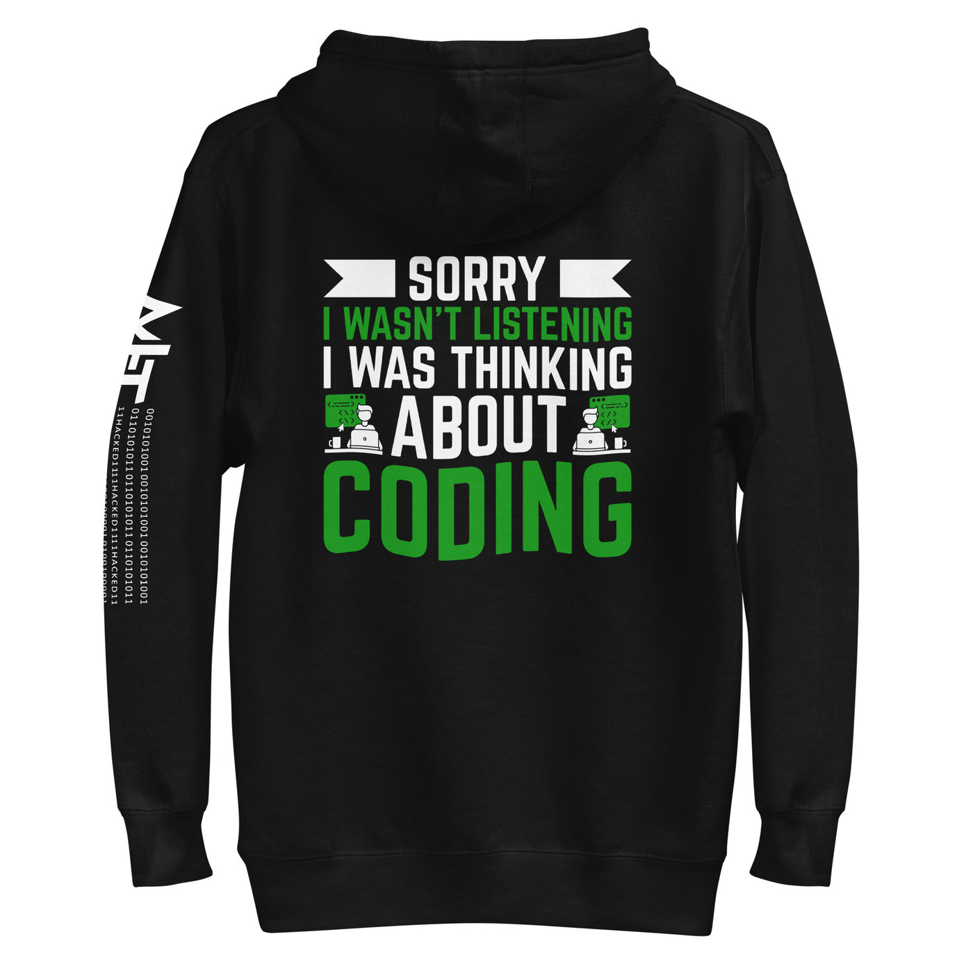 Sorry I wasn't listening I am thinking about coding - Unisex Hoodie