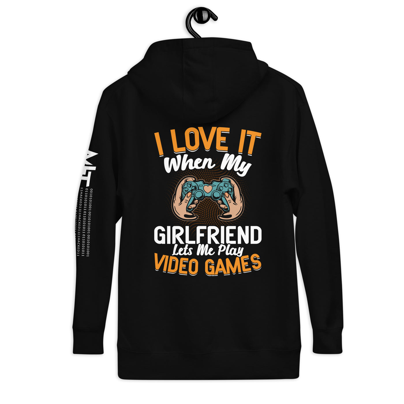 I love it when my girl friend let me play video game Unisex Hoodie ( Back Print )
