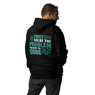 First, Solve the problem; then, Write the code V1 - Unisex Hoodie ( Back Print )