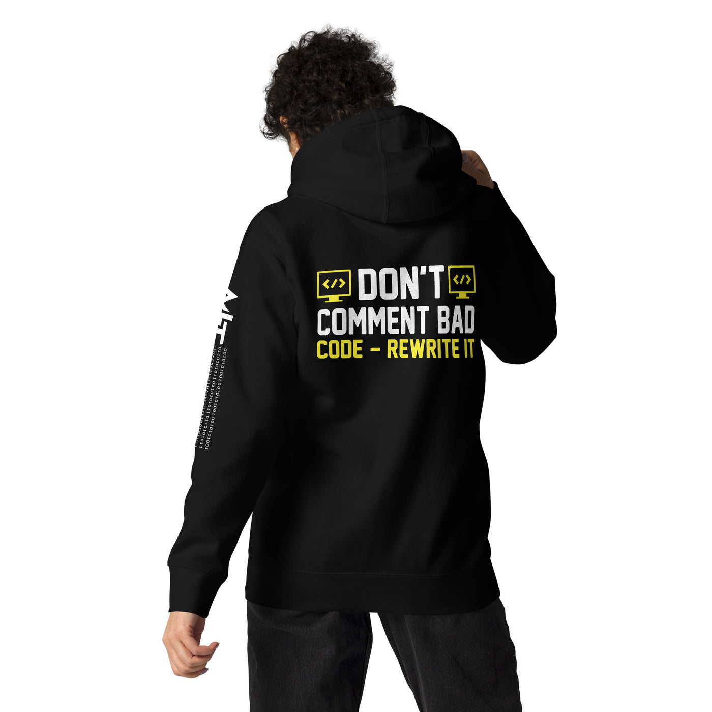 Don't comment Bad code, rewrite it Unisex Hoodie ( Back Print )