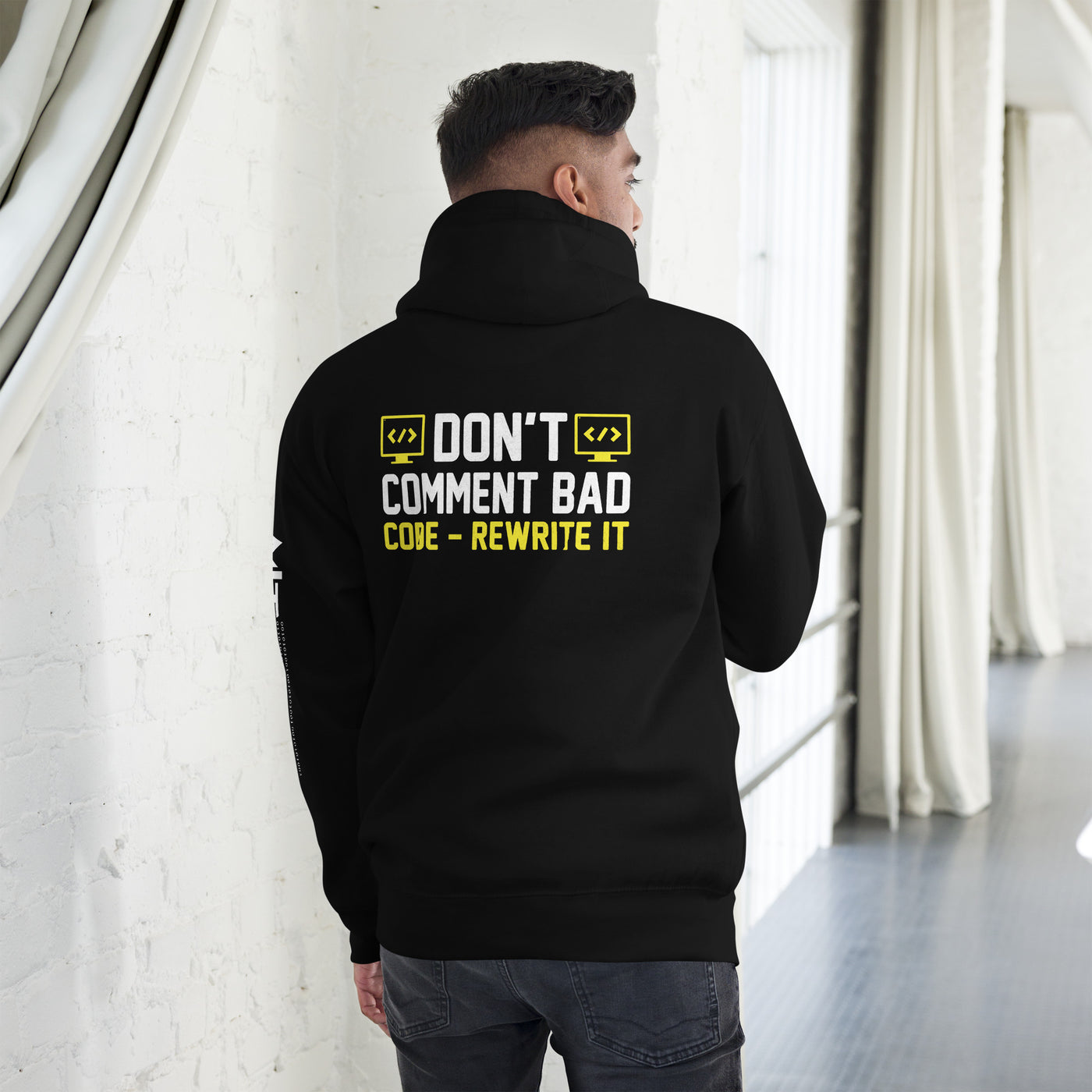 Don't comment Bad code, rewrite it Unisex Hoodie ( Back Print )