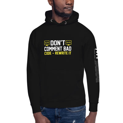 Don't comment Bad code, rewrite it - Unisex Hoodie