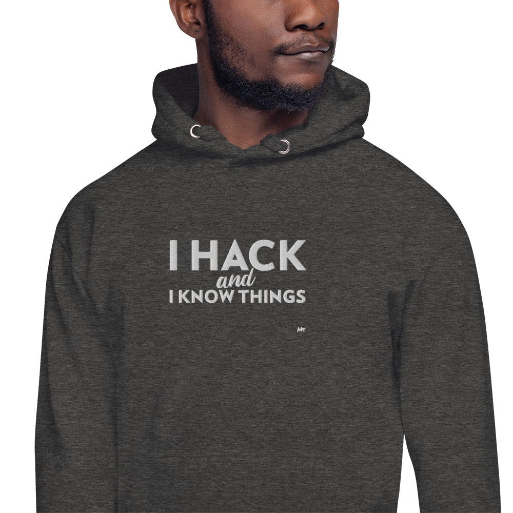 I hack and I know things - Unisex Hoodie (embroidered)