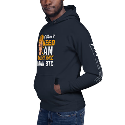 I don't need an Education, I own Bitcoin Unisex Hoodie