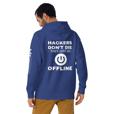 Hackers don’t die they just go offline - Unisex Hoodie (back print)