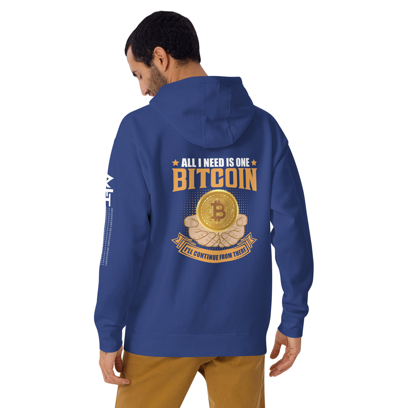 All I need is One Bitcoin Unisex Hoodie ( Back Print )