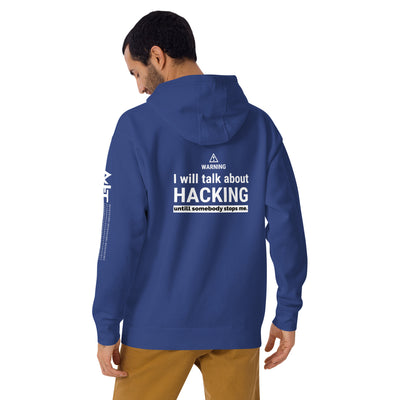 I will talk about HACKING - Unisex Hoodie (back print)