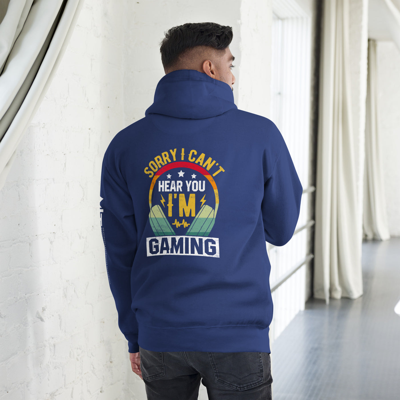 Sorry I Can't Hear You, I am Gaming Unisex Hoodie ( Back Print )