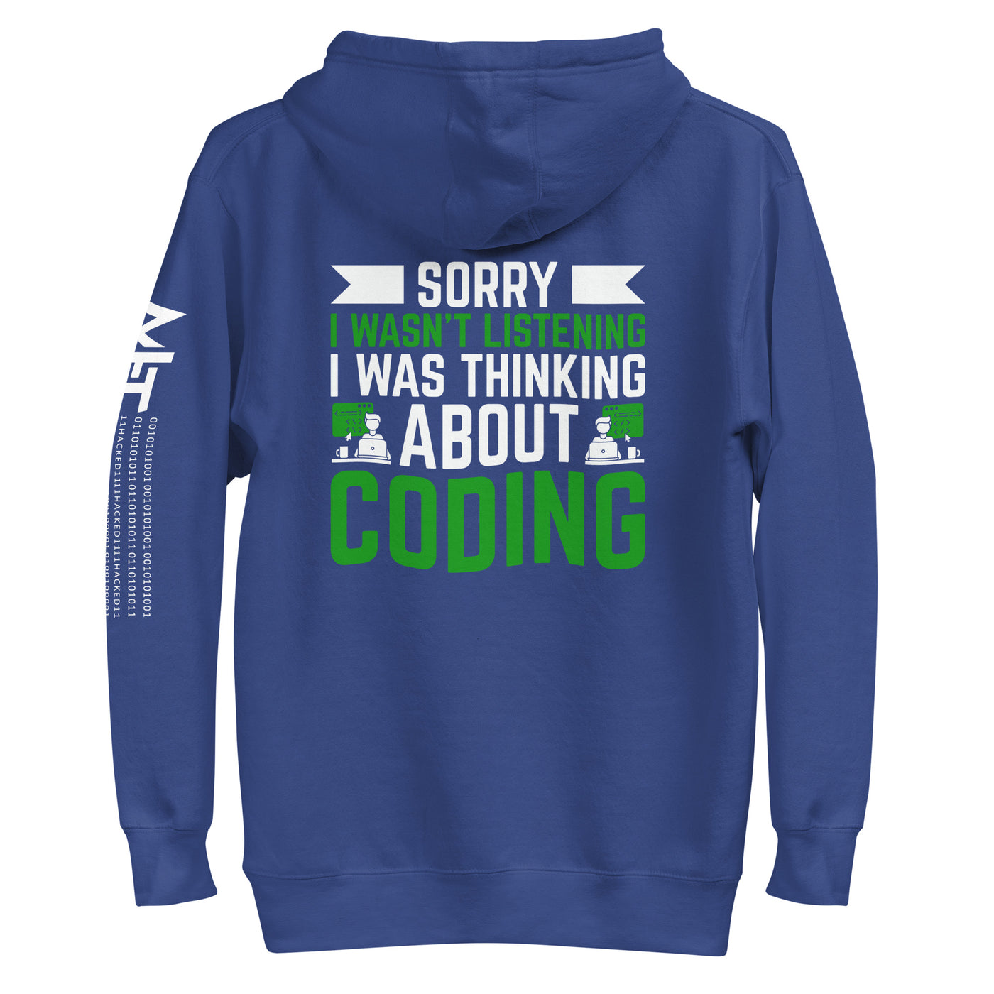 Sorry I wasn't listening I am thinking about coding - Unisex Hoodie
