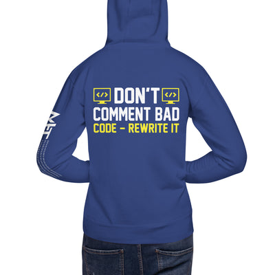 Don't comment Bad code, rewrite it - Unisex Hoodie ( Back Print )