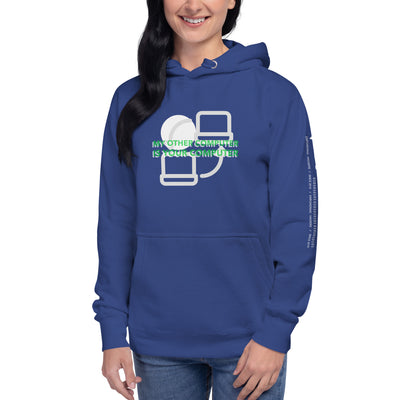 My other computer is your computer - Unisex Hoodie