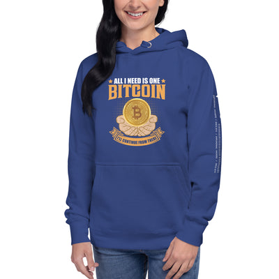 All I need is One Bitcoin Unisex Hoodie