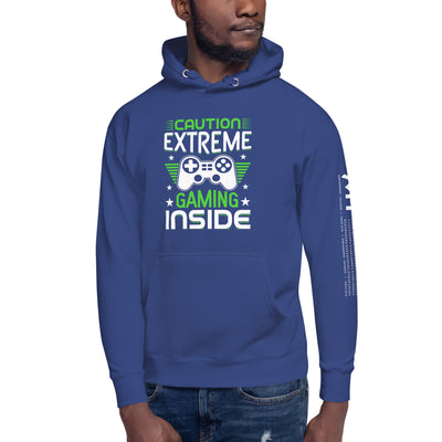 Caution Extreme Gaming Inside - Unisex Hoodie