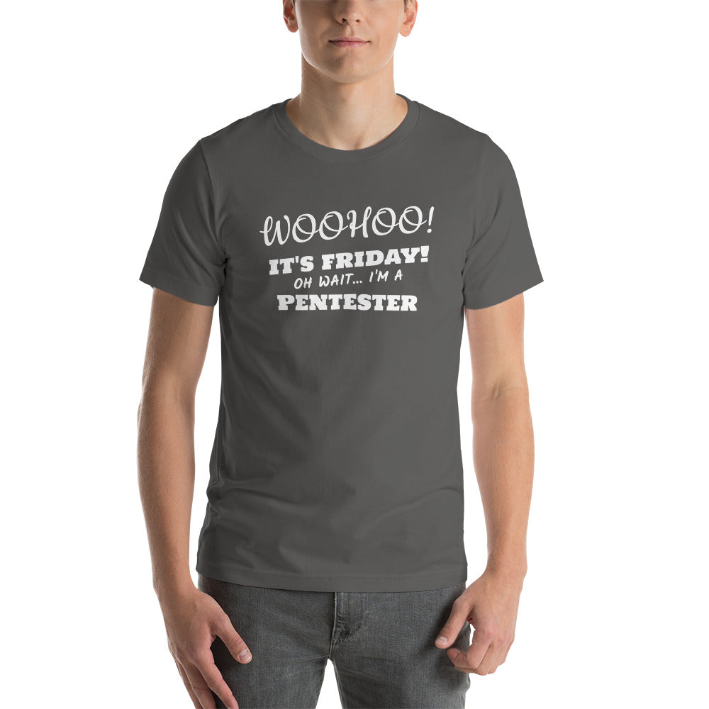 oh wait I'm a Pentester - Short-Sleeve Unisex T-Shirt
