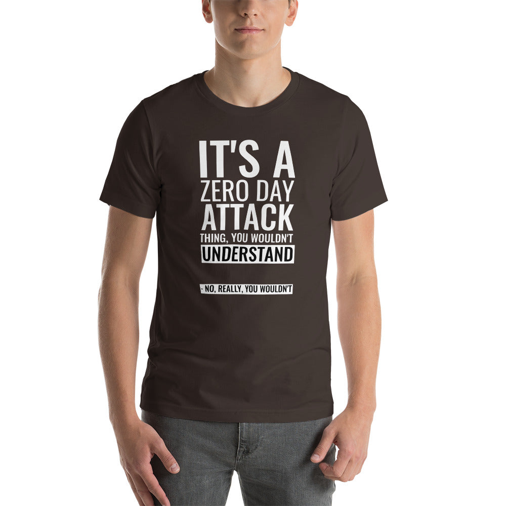 It's a Zero Day Attack - Short-Sleeve Unisex T-Shirt