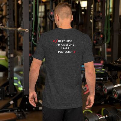 I am Pentester - Short-Sleeve Unisex T-Shirt (back print)