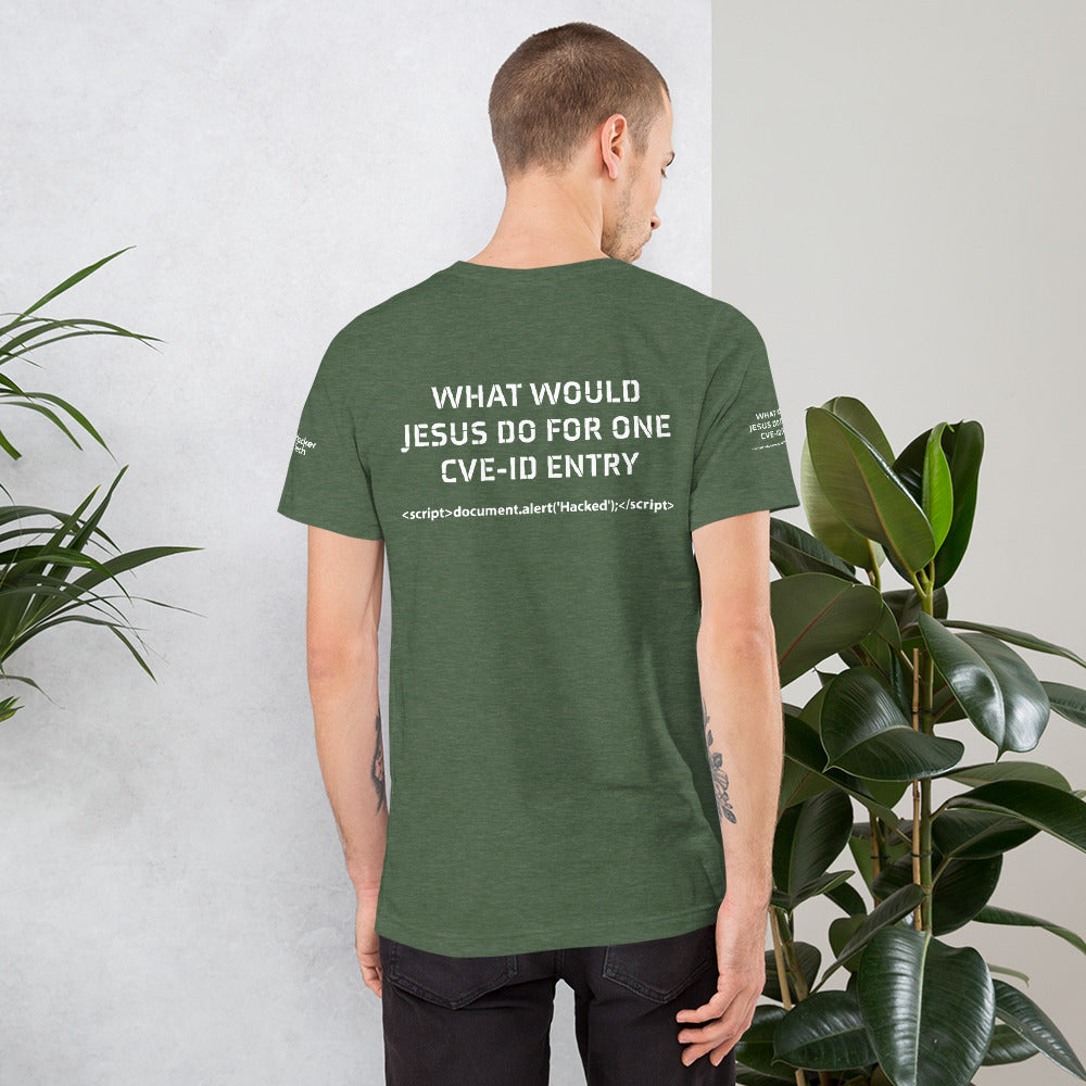 What would Jesus do for one CVE - Short-Sleeve Unisex T-Shirt (all sides print)