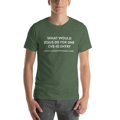 What would Jesus do for one CVE - Short-Sleeve Unisex T-Shirt
