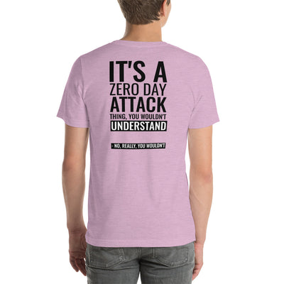 It's a Zero Day Attack - Short-Sleeve Unisex T-Shirt (back print)