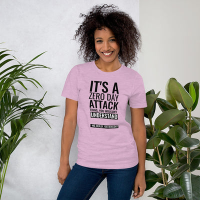 It's a Zero Attack Day thing, you wouldn't Understand - Short-Sleeve Unisex T-Shirt