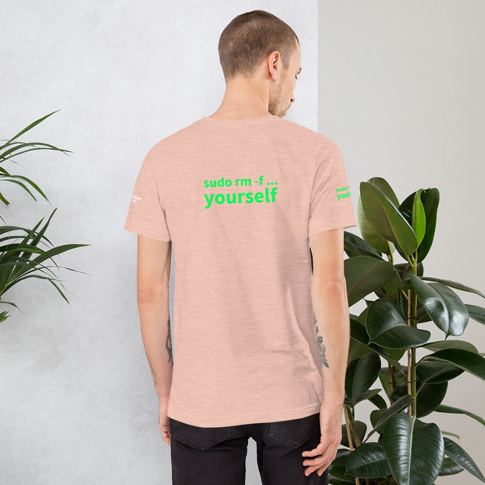 sudo rm -f yourself - Short-Sleeve Unisex T-Shirt (all sides print)