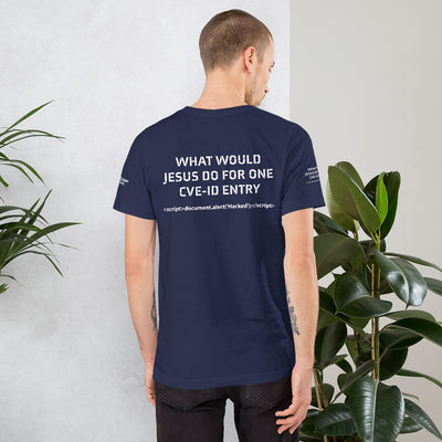 What would Jesus do for one CVE - Short-Sleeve Unisex T-Shirt (all sides print)